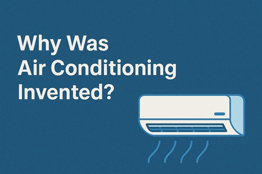 Why Was Air Conditioning Invented?